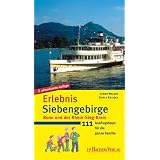Erlebnis Siebengebirge: Bonn und der Rhein-Sieg-Kreis. 111 Ausflugstipps f�r die ganze Familievon "Frauke Severit"