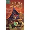Deadly Advice (An Advice Column Mystery) by Roberta Isleib