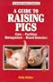 A Guide to Raising Pigs: Care, Facilities, Breed Selection, Management (Storey Animal Handbook)