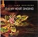 It Is My Heart Singing