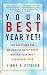 Your Best Year Yet!: Ten Questions for Making the Next Twelve Months Your Most Succes...