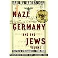 Nazi Germany and the Jews: Volume 1: The Years of Persecution 1933-1939 by  Saul Friedlander