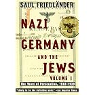 Click here to buy Nazi Germany and the Jews: Volume 1: The Years of Persecution 1933-1939 by  Saul Friedlander.