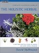 Complete Illustrated Guide - Holistic Herbal: A safe and practical guide to making and using herbal remedies