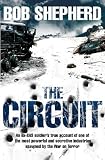 The Circuit: An Ex-SAS Soldiers True Account of One of the Most Powerful and Secretive Industries Spawned by the War on Terror