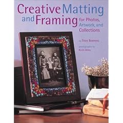 Creative Matting and Framing for Photos, Artwork and Collections (Crafts Highlights)