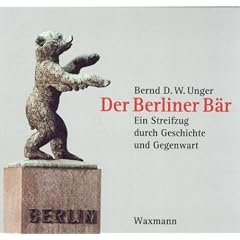Der Berliner B�r. Ein Streifzug durch Geschichte und Gegenwart