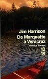 De Marquette � Veracruz de Jim Harrison