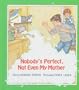 Nobody's Perfect, Not Even My Mother (Concept Books/Level 1)