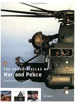 The Penguin Atlas of War and Peace: Completely Revised and Updated
