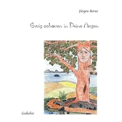 Ewig schauen in Deine Augen: Gedichte