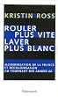 Rouler plus vite, laver plus blanc : Modernisation de la France et d�colonisation au tournant des ann�es soixante