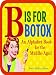 B Is for Botox: An Alphabet Book for the Middle-Aged