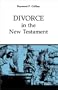 Divorce in the New Testament (Good News Studies)