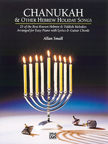 Chanukah and Other Hebrew Holiday Songs: Early Intermediate to Intermediate Piano Collection