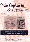 Review   / War Orphan In San Francisco: Letters Link A Family Scattered By World War II