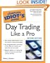 The Complete Idiot's Guide to Daytrading Like a Pro, 2E