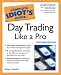 Books : The Complete Idiot's Guide to Daytrading Like a Pro, 2nd Edition (The Complete Idiot's Guide)