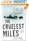 The Cruelest Miles: The Heroic Story of Dogs And Men in a Race Against an Epidemic