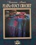 Vanessa-Ann's Plain & Fancy Crochet (The Crochet Treasury Series)
