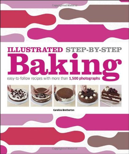 Illustrated Step-by-Step Baking (DK Illustrated Cook Books)