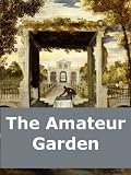The Amateur Garden [Illustrated]