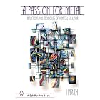 A Passion for Metal: Reflections and Techniques of a Metal Sculptor (Schiffer Art Books) by Henry Harvey