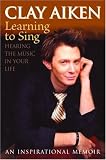 Learning to Sing: Hearing the Music in Your Life