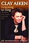 Learning to Sing: Hearing the Music in Your Life Learning to Sing: Hearing the Music in Your Life