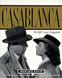Casablanca: Script and Legend: The 50th Anniversary Edition