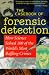 The Casebook of Forensic Detection: How Science Solved 100 of the World's Most Baffling Crimes