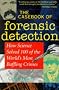 The Casebook of Forensic Detection: How Science Solved 100 of the World's Most Baffling Crimes The Casebook of Forensic Detection: How Science Solved 100 of the World's Most Baffling Crimes