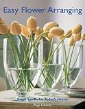 Easy Flower Arranging: Fresh Looks for Today's Home