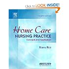 Home Care Nursing Practice: Concepts and Application (HOME HEALTH NURSING PRACTICE:... by Robyn Rice PhD RN