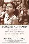 Counting Coup: A True Story of Basketball and Honor on the Little Big Horn