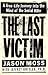 Search : The Last Victim: A True-Life Journey into the Mind of the Serial Killer