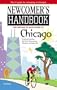 Newcomer's Handbook for Moving to and Living in Chicago: Including Evanston, Oak Park, Schaumburg, Wheaton, and Naperville (Newcomer's Handbook for Chicago)