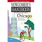 Newcomer's Handbook for Moving to and Living in Chicago: Including Evanston, Oak Park, Schaumburg, Wheaton, and Naperville (Newcomer's Handbook for Chicago) book cover