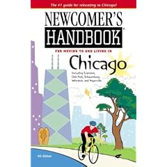 Newcomer's Handbook for Moving to and Living in Chicago: Including Evanston, Oak Park, Schaumburg, Wheaton, and Naperville (Newcomer's Handbook for Chicago)
