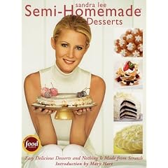 Semi-Homemade Desserts: Easy Delicious Desserts and Nothing is Made from Scratch
