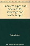 Concrete pipes and pipelines for sewerage and water supply