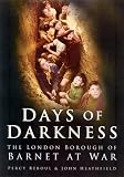 Days of darkness : the London borough of Barnet at war