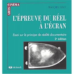 L'Epreuve du r�el � l'�cran : essai sur le principe de r�alit� documentaire