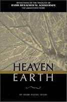 Heaven On Earth: Reflections on the Theology of Rabbi Menachem M. Schneerson, the Lubavitcher Rebbe