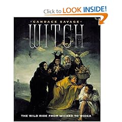 Witch: The Wild Ride from Wicked to Wicca