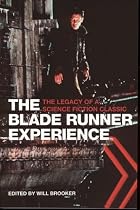 The Blade Runner Experience- The Legacy of A Science Fiction Classic
