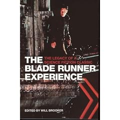 The Blade Runner Experience- The Legacy of A Science Fiction Classic