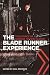 The Blade Runner Experience- The Legacy of A Science Fiction Classic