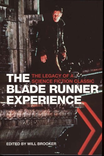 The Blade Runner Experience- The Legacy of A Science Fiction Classic