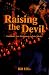 Raising the Devil: Satanism, New Religions, and the Media